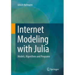 Internet Modeling with Julia: Models, Algorithms and Programs