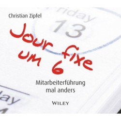 Jour fixe um 6 (Horbuch) - Mitarbeiterfuhrung mal anders