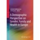 A Demographic Perspective on Gender, Family and Health in Europe