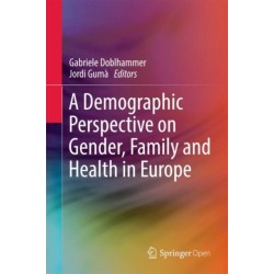 A Demographic Perspective on Gender, Family and Health in Europe
