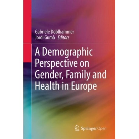 A Demographic Perspective on Gender, Family and Health in Europe