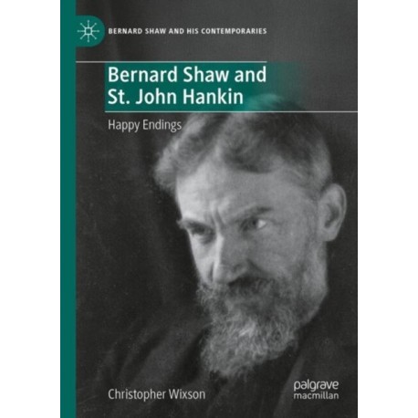 Bernard Shaw and St. John Hankin: Happy Endings