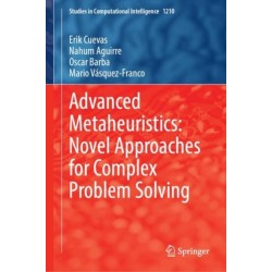 Advanced Metaheuristics: Novel Approaches for Complex Problem Solving