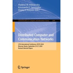 Distributed Computer and Communication Networks: 27th International Conference, DCCN 2024, Moscow, Russia, September 23-27, 2024, Revised Selected Papers