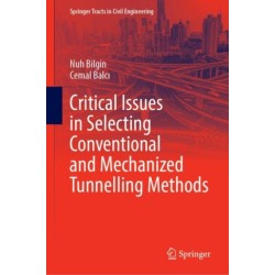 Critical Issues in Selecting Conventional and Mechanized Tunnelling Methods