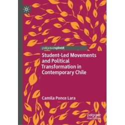Student-Led Movements and Political Transformation in Contemporary Chile