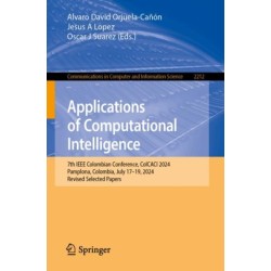 Applications of Computational Intelligence: 7th IEEE Colombian Conference, ColCACI 2024, Pamplona, Colombia, July 17–19, 2024, Revised Selected Papers