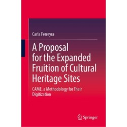 A Proposal for the Expanded Fruition of Cultural Heritage Sites: CAME, a Methodology for Their Digitization