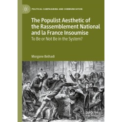 The Populist Aesthetic of the Rassemblement National and la France Insoumise: To Be or Not Be in the System?