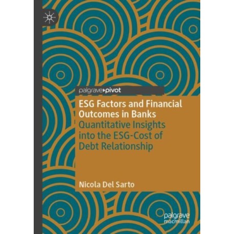 ESG Factors and Financial Outcomes in Banks: Quantitative Insights into the ESG-Cost of Debt Relationship