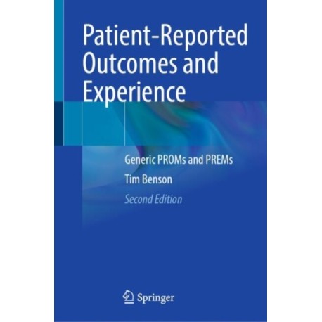 Patient-Reported Outcomes and Experience: Generic PROMs and PREMs