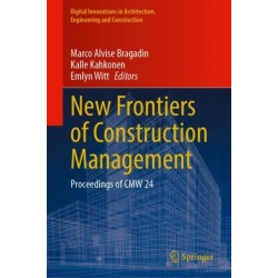 New Frontiers of Construction Management: Proceedings of CMW 24