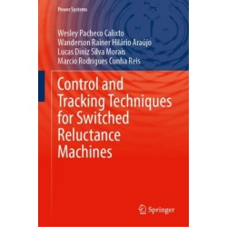 Control and Tracking Techniques for Switched Reluctance Machines