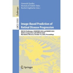 Image-Based Prediction of Retinal Disease Progression: MICCAI Challenges, DIAMOND 2024 and MARIO 2024, Held in Conjunction with MICCAI 2024, Marrakesh, Morocco, October 10, 2024, Proceedings