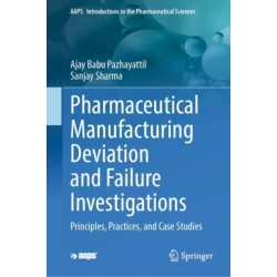 Pharmaceutical Manufacturing Deviation and Failure Investigations: Principles, Practices, and Case Studies