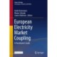 European Electricity Market Coupling: A Practitioner’s Guide