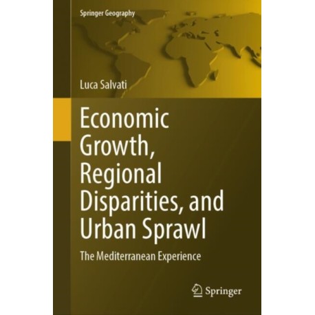Economic Growth, Regional Disparities, and Urban Sprawl: The Mediterranean Experience