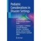 Pediatric Considerations in Disaster Settings: A Concise Guide to Advocating for Children's Needs