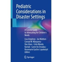 Pediatric Considerations in Disaster Settings: A Concise Guide to Advocating for Children's Needs