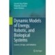 Dynamic Models of Energy, Robotic, and Biological Systems: Systems, Design, and Validation