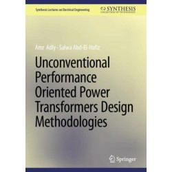 Unconventional Performance Oriented Power Transformers Design Methodologies