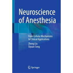 Neuroscience of Anesthesia: From Cellular Mechanisms to Clinical Applications