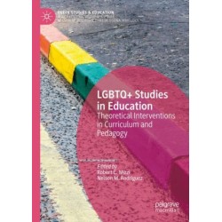 LGBTQ+ Studies in Education: Theoretical Interventions in Curriculum and Pedagogy