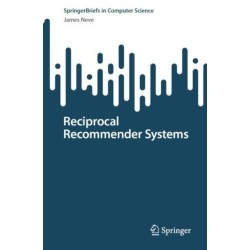 Reciprocal Recommender Systems