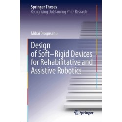 Design of Soft–Rigid Devices for Rehabilitative and Assistive Robotics