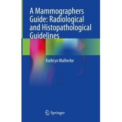 A Mammographers Guide: Radiological and Histopathological Guidelines