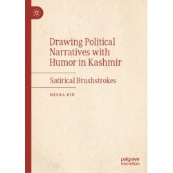 Drawing Political Narratives with Humor in Kashmir: Satirical Brushstrokes