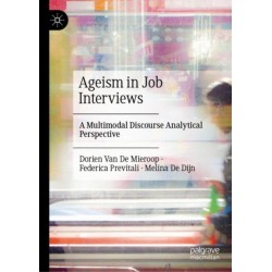 Ageism in Job Interviews: A Multimodal Discourse Analytical Perspective