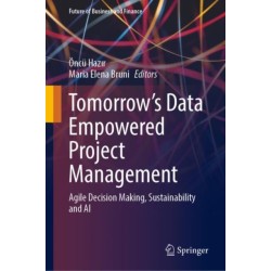 Tomorrow's Data Empowered Project Management: Agile Decision Making, Sustainability and AI