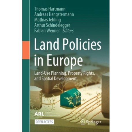 Land Policies in Europe: Land-Use Planning, Property Rights, and Spatial Development