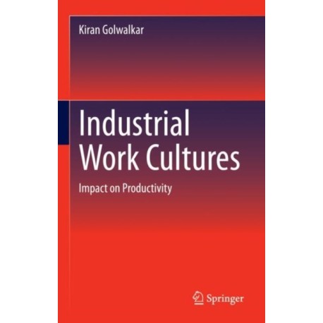 Industrial Work Cultures: Impact on Productivity