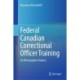 Federal Canadian Correctional Officer Training: An Ethnographic Analysis