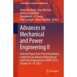 Advances in Mechanical and Power Engineering II: Selected Papers from The International Conference on Advanced Mechanical and Power Engineering (CAMPE 2023), October 16-19, 2023