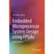 Embedded Microprocessor System Design using FPGAs