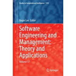 Software Engineering and Management: Theory and Applications: Volume 17