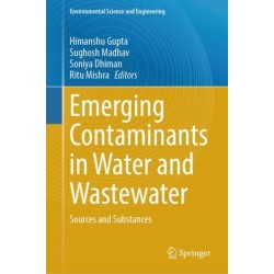 Emerging Contaminants in Water and Wastewater: Sources and Substances