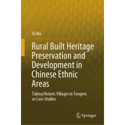 Rural Built Heritage Preservation and Development in Chinese Ethnic Areas: Taking Historic Villages in Tongren as Case Studies
