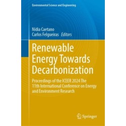Renewable Energy Towards Decarbonization: Proceedings of the ICEER 2024 The 11th International Conference on Energy and Environment Research