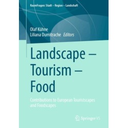 Landscape – Tourism – Food: Contributions to European Touristscapes and Foodscapes
