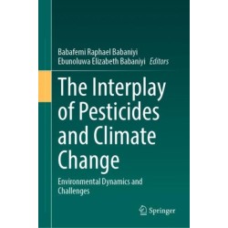 The Interplay of Pesticides and Climate Change: Environmental Dynamics and Challenges
