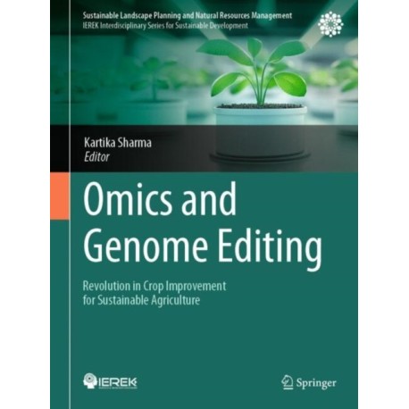 Omics and Genome Editing: Revolution in Crop Improvement for Sustainable Agriculture