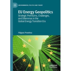 EU Energy Geopolitics: Strategic Premiums, Challenges, and Dilemmas in the Global Energy Transition Era