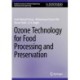 Ozone Technology for Food Processing and Preservation