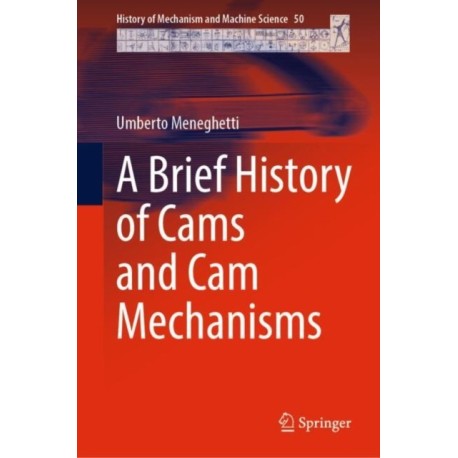 A Brief History of Cams and Cam Mechanisms