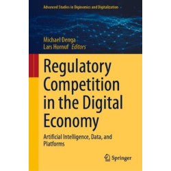 Regulatory Competition in the Digital Economy: Artificial Intelligence, Data, and Platforms