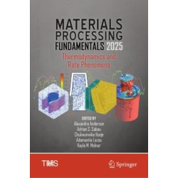 Materials Processing Fundamentals 2025: Thermodynamics and Rate Phenomena